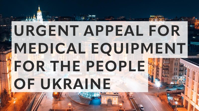 Urgent appeal for medical equipment for the peopel of Ukraine